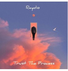 Raydio - Trust the process