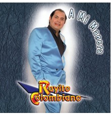 Rayito Colombiano - A Mi Manera