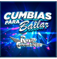 Rayito Colombiano - Cumbias Para Bailar