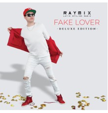 Raymix - Fake Lover (Deluxe)