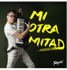 Raymix - Mi Otra Mitad