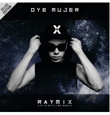 Raymix - Oye Mujer (Deluxe Edition)