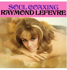 Raymond Lefevre - Soul Coaxing