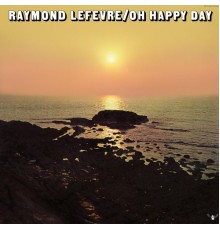 Raymond Lefevre - Oh Happy Day