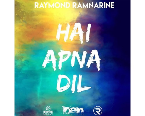 Raymond Ramnarine - Hai Apna Dil