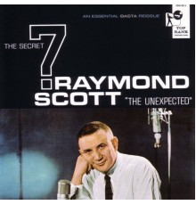 Raymond Scott - The Secret 7: "The Unexpected"