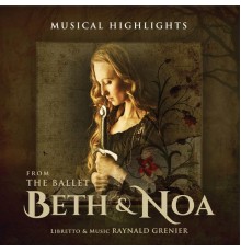 Raynald Grenier - Beth & Noa: The Ballet