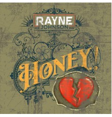 Rayne Johnson - Honey!