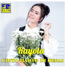 Rayola - Cinto Hanyo Di Denai