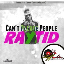 Raytid - Can't Please People