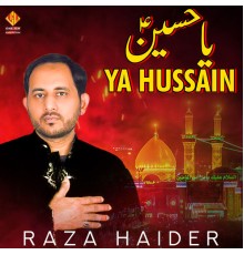 Raza Haider - Ya Hussain