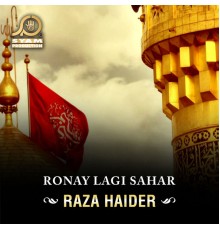 Raza Haider - Ronay Lagi Sahar