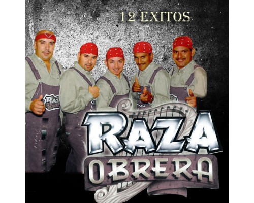 Raza Obrera - 12 Exitos