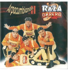 Raza Obrera - Arpacumbiando Vol 2