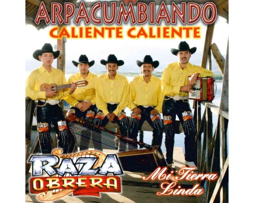 Raza Obrera - Arpacumbiando: Caliente, Caliente