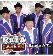 Raza Obrera - Atado a Ti