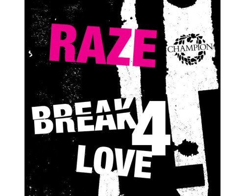 Raze - Break 4 Love