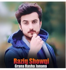 Raziq Showqi - Grana Rasha Janana