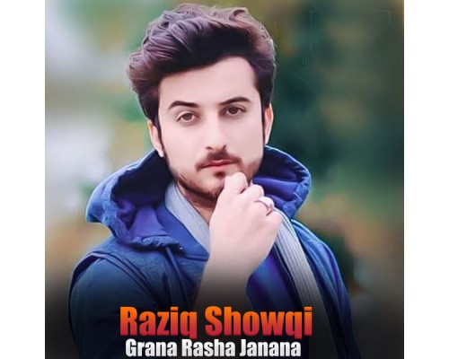 Raziq Showqi - Grana Rasha Janana