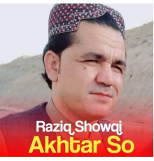 Raziq Showqi - Akhtar So