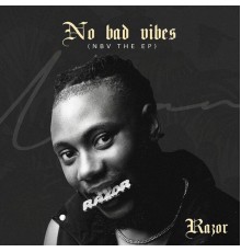 Razor - No bad vibes(NBV)