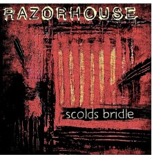 Razorhouse - Scolds Bridle