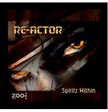 Re-Actor - Spiritz Within