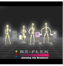 Re-Flex - Jamming The Broadcast