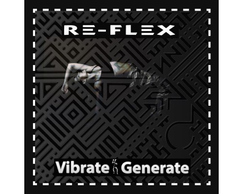 Re-Flex - Vibrate Generate