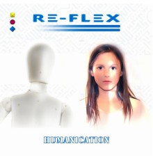 Re-Flex - Humanication