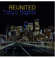 ReUnited - Tokyo Nights