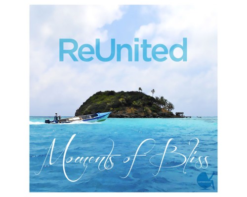 ReUnited - Moments of Bliss