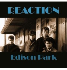 Reaction - Edison Park