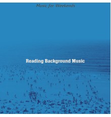 Reading Background Music - Music for Weekends