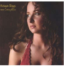 Reagan Boggs - Never Looking Behind