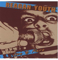 Reagan Youth - Live & Rare