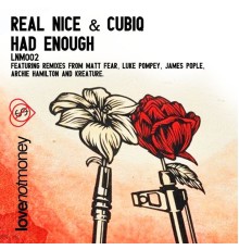 Real Nice & Cubiq - Had Enough