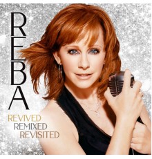 Reba McEntire - Revived Remixed Revisited