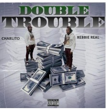 Rebbie Real - Double Trouble