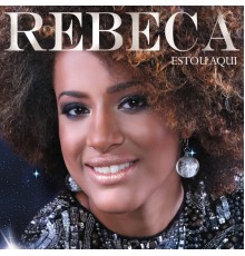 Rebeca - Estou Aqui