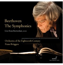 Rebecca Nash... - Laurens Collegium & Laurens Cantorij Choir, Rotterdam - Orchestra of the 18th Century - Frans Brüggen - Ludwig van Beethoven : The Symphonies (Live from Rotterdam, 2011)