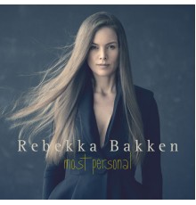 Rebekka Bakken - Most Personal