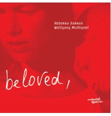 Rebekka Bakken & Wolfgang Muthspiel - Beloved