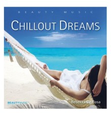 Rebekka De Rosa - Chillout Dreams