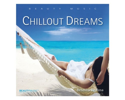 Rebekka De Rosa - Chillout Dreams