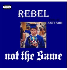 Rebel - Not the Same