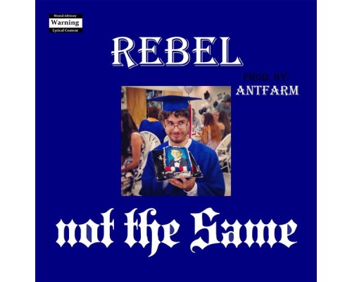 Rebel - Not the Same