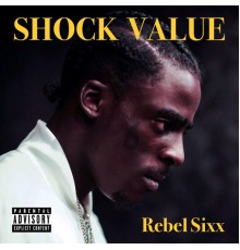 Rebel Sixx - Shock Value