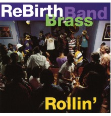 Rebirth Brass Band - Rollin'