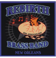 Rebirth Brass Band - 25th Anniversary